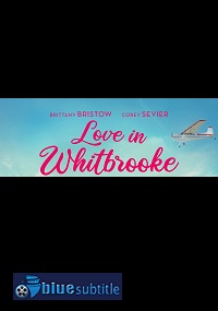 دانلود کامل زیرنویس فارسی فیلم Love in Whitbrooke 2021