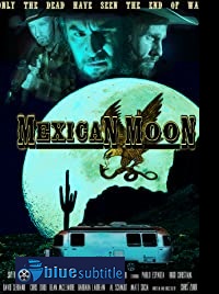 دانلود کامل زیرنویس فارسی فیلم Mexican Moon 2021