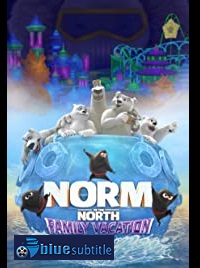 دانلود کامل زیرنویس فارسی انیمیشن Norm of the North: Family Vacation 2020