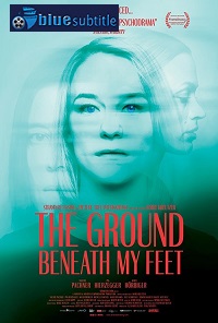 دانلود کامل زیرنویس فارسی فیلم The Ground Beneath My Feet 2019