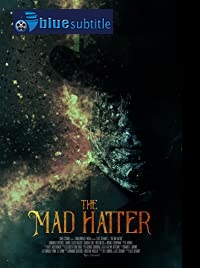 دانلود کامل زیرنویس فارسی فیلم The Mad Hatter 2021