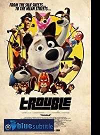 دانلود کامل زیرنویس فارسی انیمیشن Trouble 2019