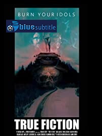 دانلود کامل زیرنویس فارسی فیلم True Fiction 2019