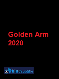دانلود کامل زیرنویس فارسی فیلم Golden Arm 2020