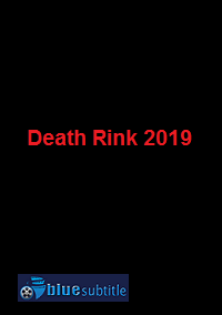 دانلود کامل زیرنویس فارسی فیلم Death Rink 2019