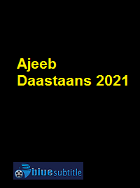 دانلود کامل زیرنویس فارسی فیلم Ajeeb Daastaans 2021