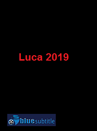 دانلود کامل زیرنویس فارسی فیلم Luca 2019