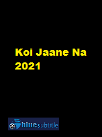 دانلود کامل زیرنویس فارسی فیلم Koi Jaane Na 2021