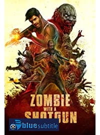 دانلود کامل زیرنویس فارسی فیلم Zombie with a Shotgun 2019