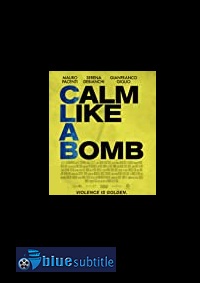 دانلود کامل زیرنویس فارسی فیلم Calm Like a Bomb 2021