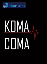 دانلود کامل زیرنویس فارسی فیلم Coma 2020