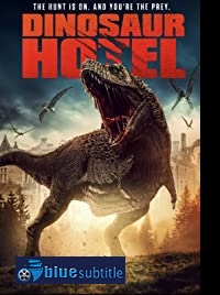 دانلود کامل زیرنویس فارسی فیلم Dinosaur Hotel 2021
