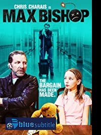دانلود کامل زیرنویس فارسی فیلم Max Bishop 2021
