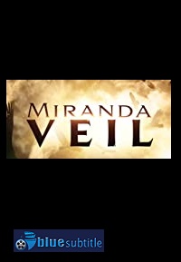 دانلود کامل زیرنویس فارسی فیلم Miranda Veil 2020