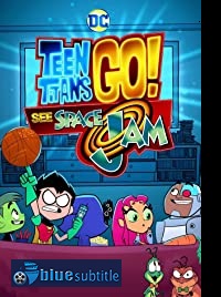 دانلود کامل زیرنویس فارسی انیمیشن Teen Titans Go! See Space Jam 2021