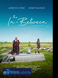 دانلود کامل زیرنویس فارسی فیلم The In-Between 2019