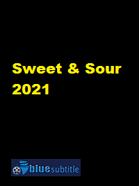 دانلود کامل زیرنویس فارسی فیلم Sweet & Sour 2021