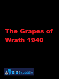 دانلود کامل زیرنویس فارسی فیلم The Grapes of Wrath 1940