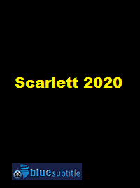 دانلود کامل زیرنویس فارسی فیلم Scarlett 2020