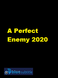 دانلود کامل زیرنویس فارسی فیلم A Perfect Enemy 2020