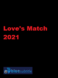 دانلود کامل زیرنویس فارسی فیلم Love’s Match 2021