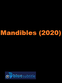 دانلود کامل زیرنویس فارسی فیلم Mandibles 2020