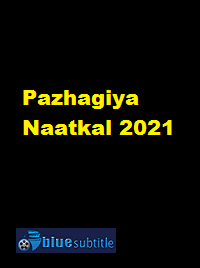 دانلود کامل زیرنویس فارسی فیلم Pazhagiya Naatkal 2021