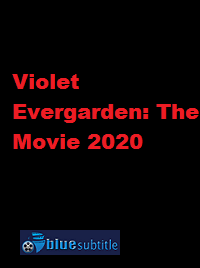 دانلود کامل زیرنویس فارسی انیمیشن Violet Evergarden: The Movie 2020
