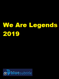 دانلود کامل زیرنویس فارسی فیلم We Are Legends 2019