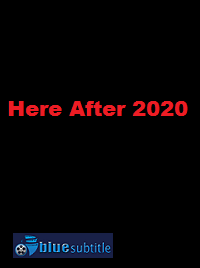 دانلود کامل زیرنویس فارسی فیلم Here After 2020
