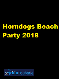 دانلود کامل زیرنویس فارسی فیلم Horndogs Beach Party 2018
