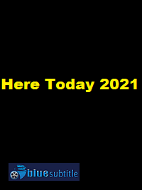 دانلود کامل زیرنویس فارسی فیلم Here Today 2021
