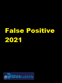 دانلود کامل زیرنویس فارسی فیلم False Positive 2021