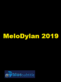 دانلود کامل زیرنویس فارسی فیلم MeloDylan 2019