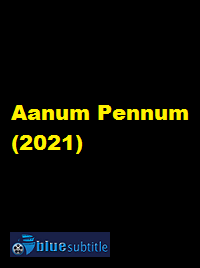 دانلود کامل زیرنویس فارسی فیلم Aanum Pennum 2021