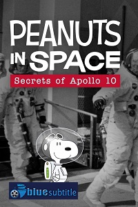 دانلود کامل زیرنویس فارسی انیمیشن Peanuts in Space: Secrets of Apollo 10 2019