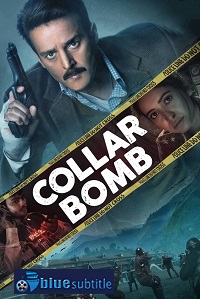 دانلود کامل زیرنویس فارسی فیلم Collar Bomb 2021