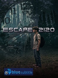 دانلود کامل زیرنویس فارسی فیلم Escape 2120 2020