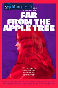 دانلود کامل زیرنویس فارسی فیلم Far from the Apple Tree 2019