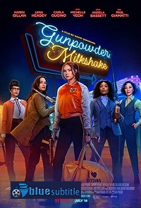 دانلود کامل زیرنویس فارسی فیلم Gunpowder Milkshake 2021