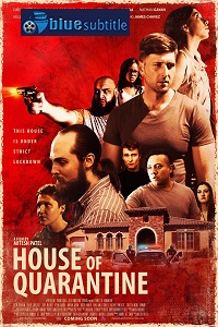 دانلود کامل زیرنویس فارسی فیلم House of Quarantine 2020