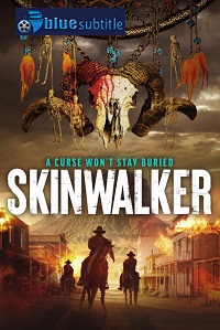 دانلود کامل زیرنویس فارسی فیلم Skinwalker 2021
