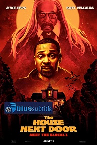 دانلود کامل زیرنویس فارسی فیلم The House Next Door: Meet the Blacks 2 2021