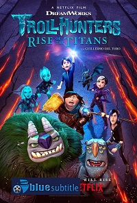 دانلود کامل زیرنویس فارسی انیمیشن Trollhunters: Rise of the Titans 2021