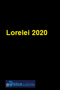 دانلود کامل زیرنویس فارسی فیلم Lorelei 2020