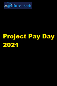 دانلود کامل زیرنویس فارسی فیلم Project Pay Day 2021