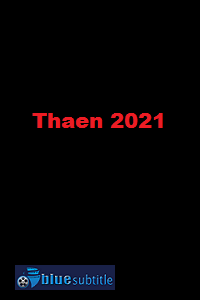 دانلود کامل زیرنویس فارسی فیلم Thaen 2021