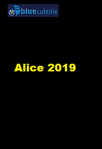 دانلود کامل زیرنویس فارسی فیلم Alice 2019