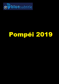 دانلود کامل زیرنویس فارسی فیلم Pompéi 2019