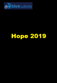 دانلود کامل زیرنویس فارسی فیلم Hope 2019